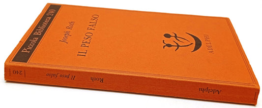 Il peso falso - Joseph Roth - Piccola Biblioteca Adelphi - 1a ed. - XFS