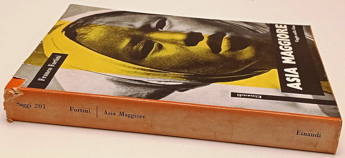 Asia Maggiore Viaggio Cina - Angela Maria Ripellino - Einaudi Saggi- 1a ed.- XFS