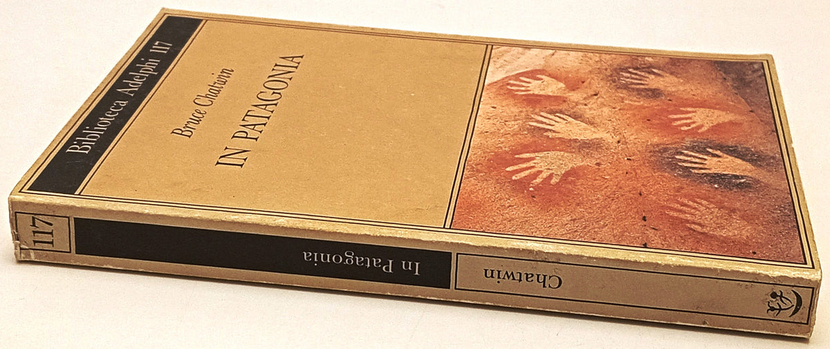 In Patagonia - Bruce Chatwin - Biblioteca Adelphi - XFS