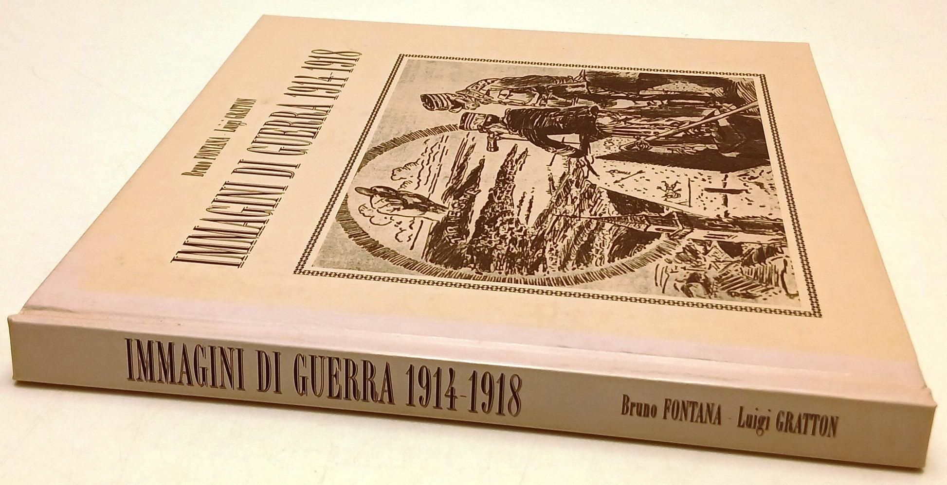 Immagini di guerra 1914-1918 - Bruno fontana Luigi Gratton - 1a ed. - YFS366