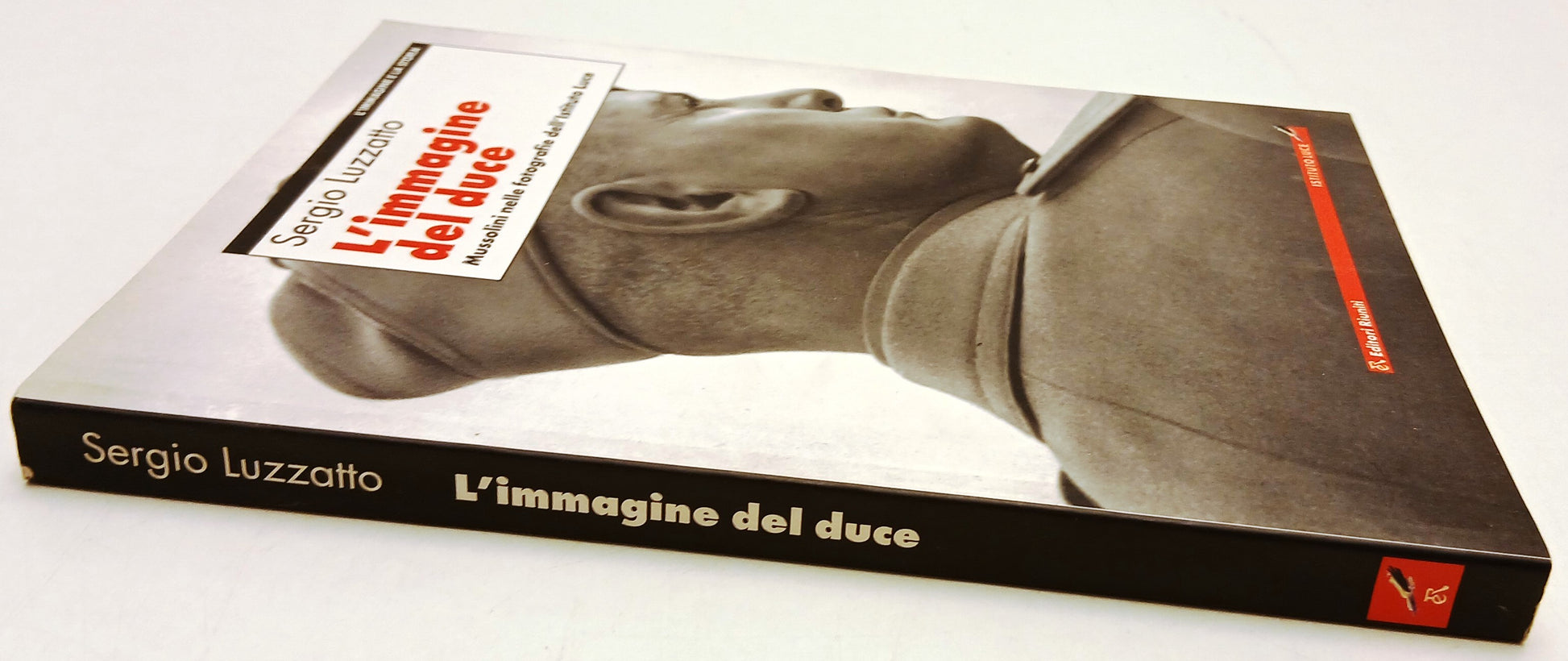 L'immagine del Duce Mussolini Istituto Luce - Luzzatto - Riuniti- 1a ed.- ZFS127