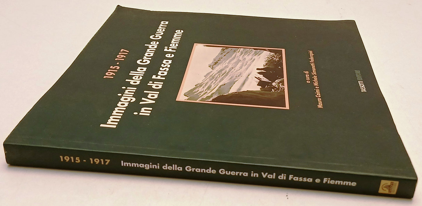 Immagini della Grande Guerra Val di Fassa e Fiemme - Caimi - Tassotti - YFS919