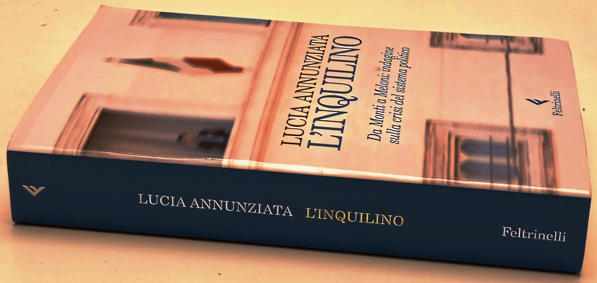 L'inquilino Da Monti a Meloni - Lucia Annunziata- Feltrinelli Varia- 1a ed.- XFS