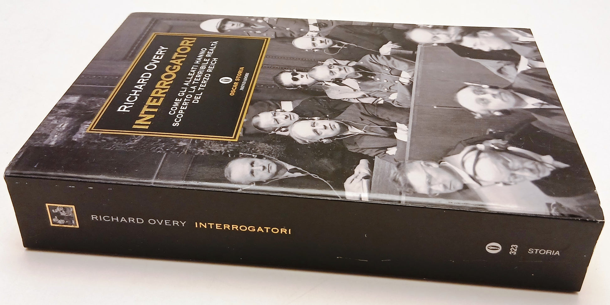 Interrogatori Terzo Reich - Richard Overy - Mondadori Oscar Storia