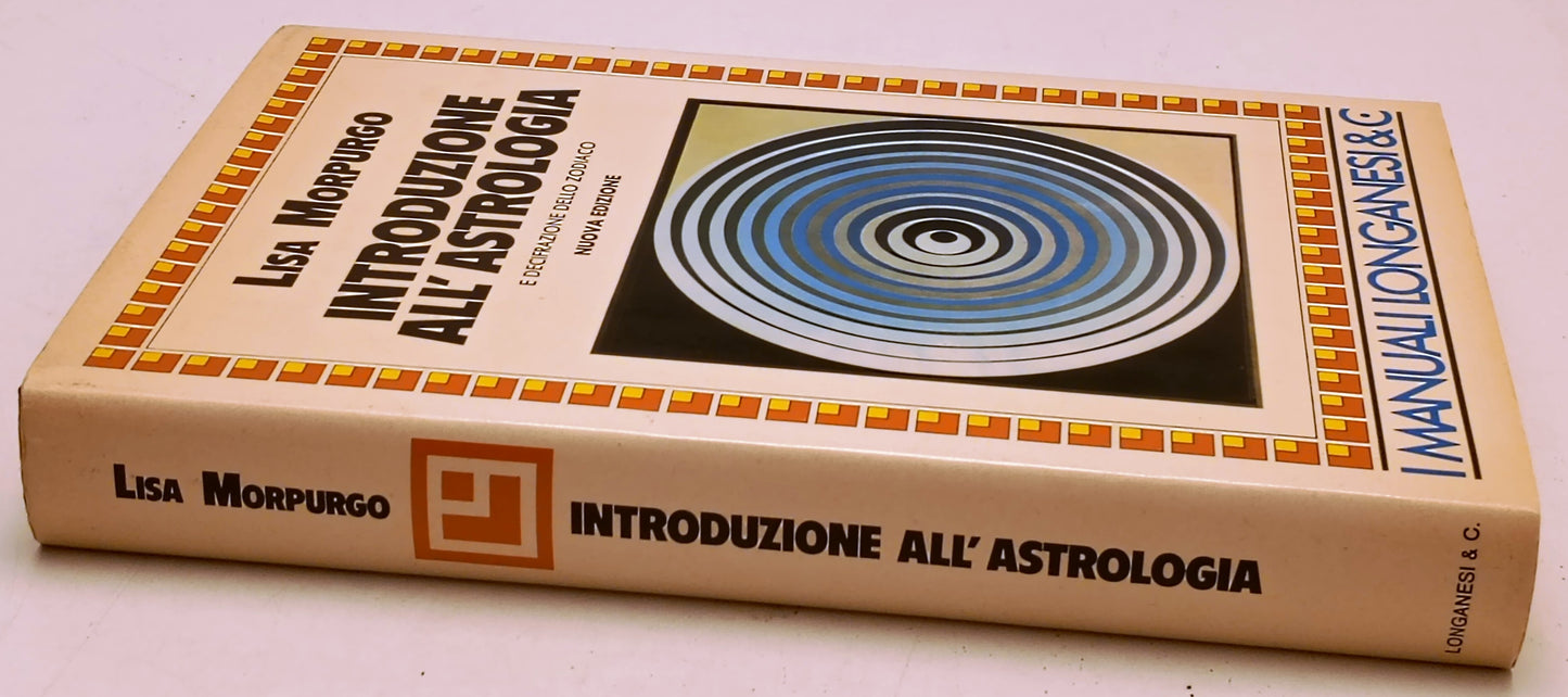 Introduzione all'astrologia - Lisa Morpurgo - Manuali Longanesi - 1a ed.- YFS967