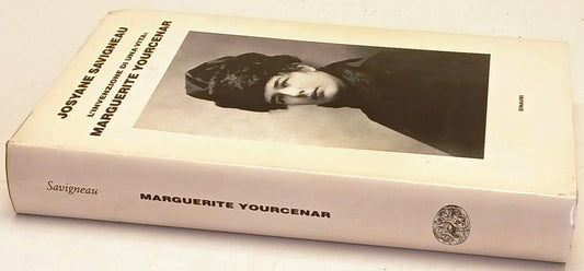 L'invenzione di una vita Marguerite Yourcenar - Josyane Savigneau - Einaudi- XFS
