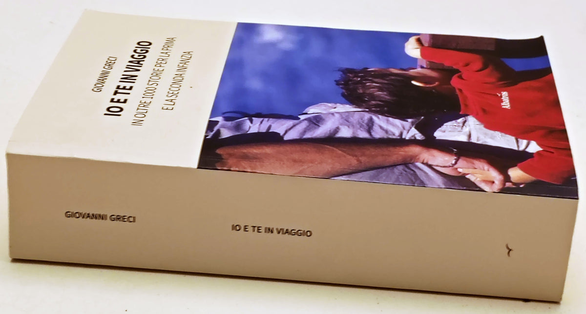 Io e te in viaggio - Giovanni Greci - Albatros NuoveVoci - 1a ed. - ZFS283