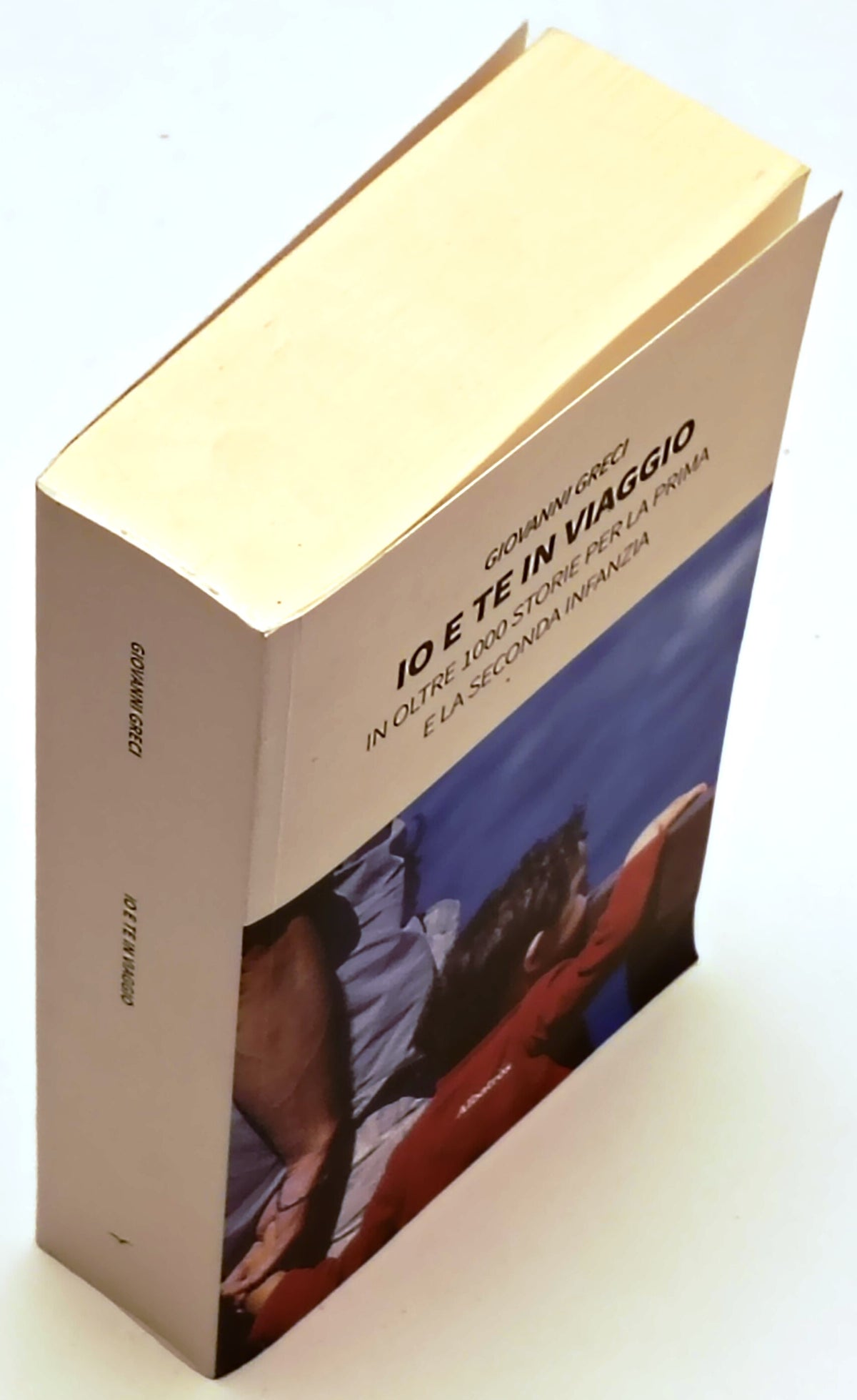 Io e te in viaggio - Giovanni Greci - Albatros NuoveVoci - 1a ed. - ZFS283