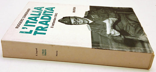 L'Italia tradita 8 settembre 1943 - Ruggero Zangrandi - Mursia - 1a ed. - ZFS139