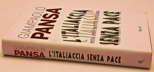 L'Italiaccia senza pace - Giampaolo Pansa - Rizzoli - 1a ed. - ZFS293