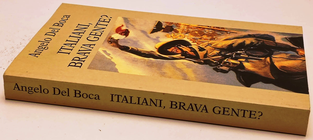 Italiani brava gente Un mito duro a morire - Angelo Del Boca- Mondolibri- ZFS289