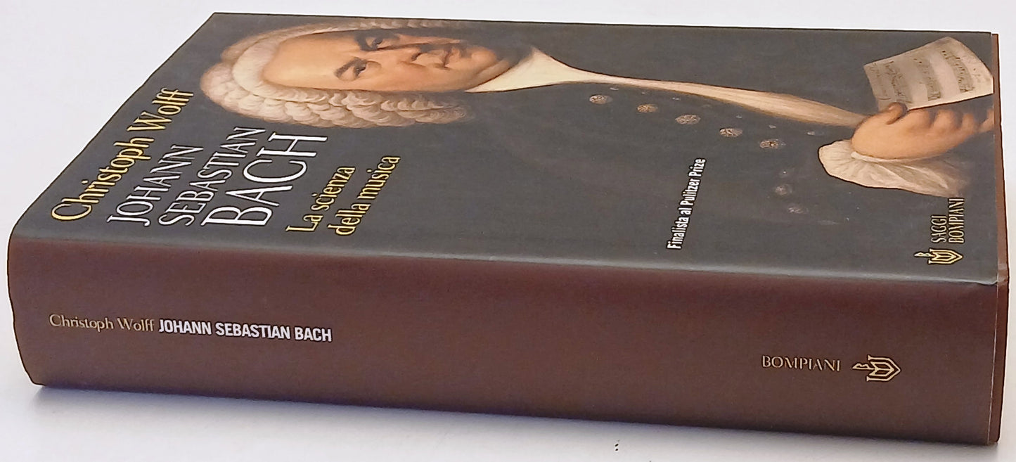 Johann Sebastian Bach Scienza musica - Christoph Wolff - Bompiani Saggi - ZFS251
