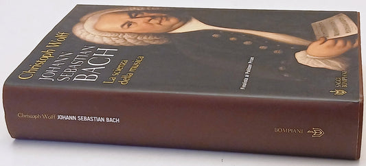 Johann Sebastian Bach Scienza musica - Christoph Wolff - Bompiani Saggi - ZFS251