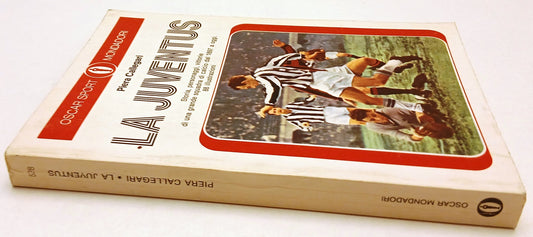La Juventus - Piera Callegari - Mondadori Oscar Sport - 1a ed. - YFS91