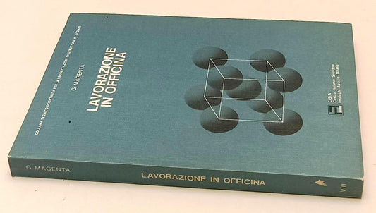 LZ- LAVORAZIONE IN OFFICINA- MAGENTA- CISIA- COLLANA SCIENTIFICA- 1974- B-YFS629