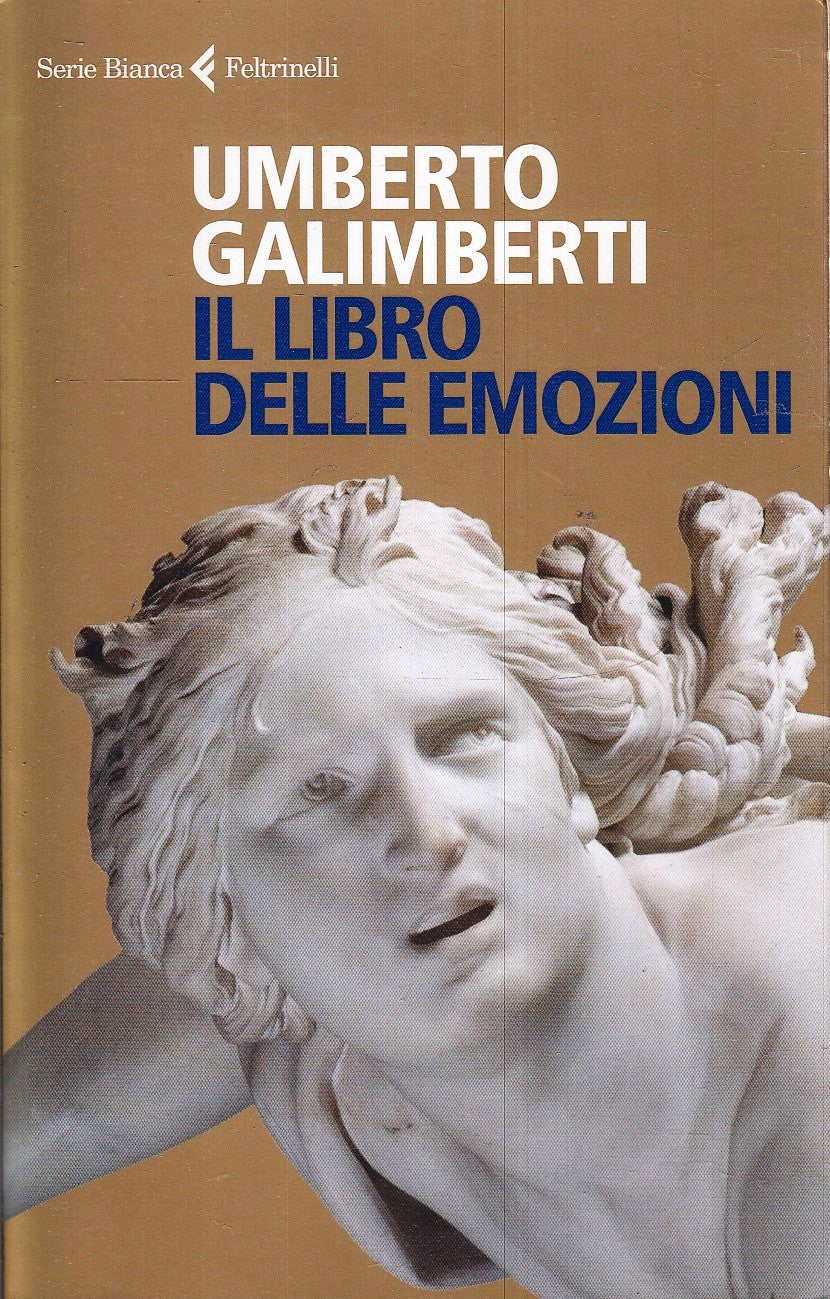 LZ- IL LIBRO DELLE EMOZIONI - UMBERTO GALIMBERTI- FELTRINELLI- SERIE BIANCA- XFS