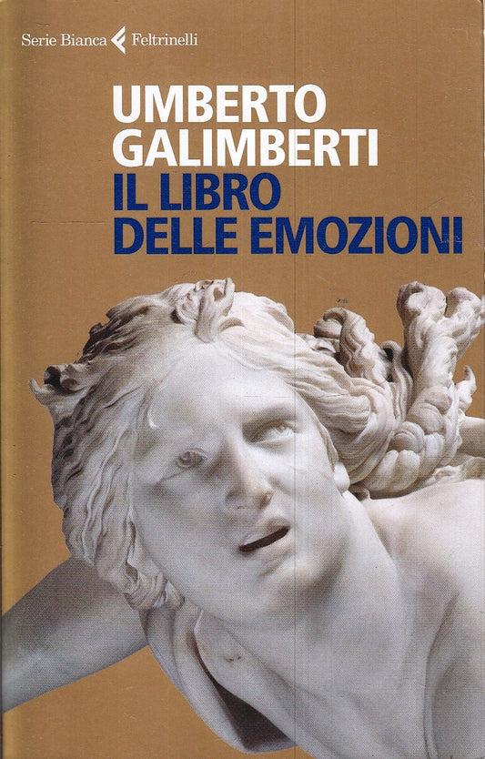 LZ- IL LIBRO DELLE EMOZIONI - UMBERTO GALIMBERTI- FELTRINELLI- SERIE BIANCA- XFS