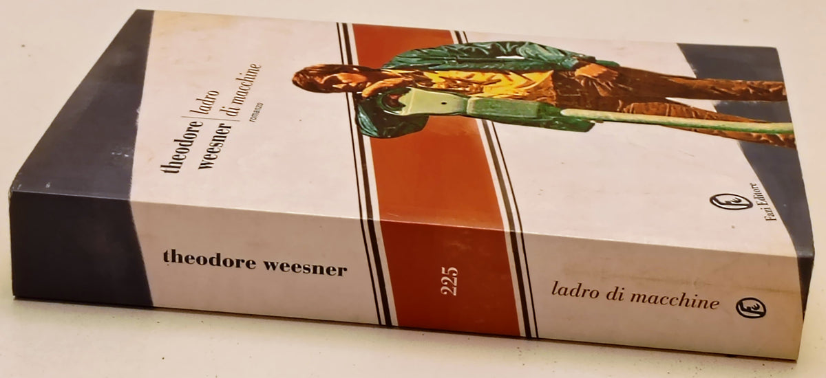 Ladro di macchine - Theodore Weesner - Fazi Le Strade - 1a ed. - ZFS281