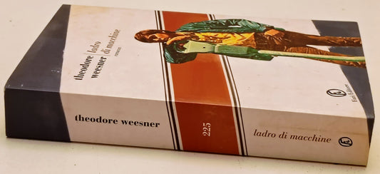 Ladro di macchine - Theodore Weesner - Fazi Le Strade - 1a ed. - ZFS281