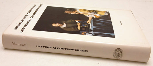 Lettere ai contemporanei - Marguerite Yourcenar - Einaudi - 1a ed. - XFS
