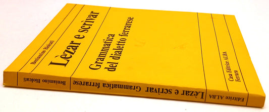 LZ- Lezar e scrivar Dialetto ferrarese- Beniamino Biolcati- Alba- 1978- B-ZFS123