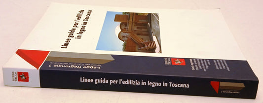 Linee guida per l'edilizia in legno in Toscana - Legge Regionale 2009 - ZFS257