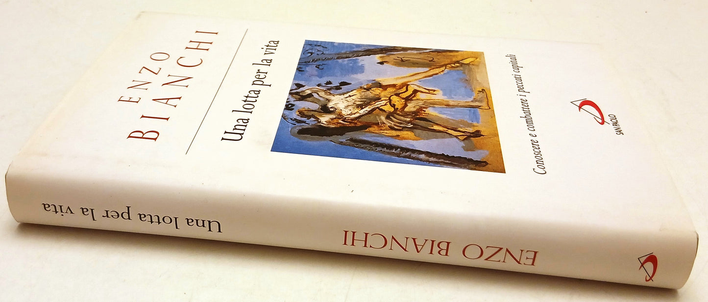 Una lotta per la vita Peccati capitali - Enzo Bianchi- San Paolo- 1a ed.- ZFS274