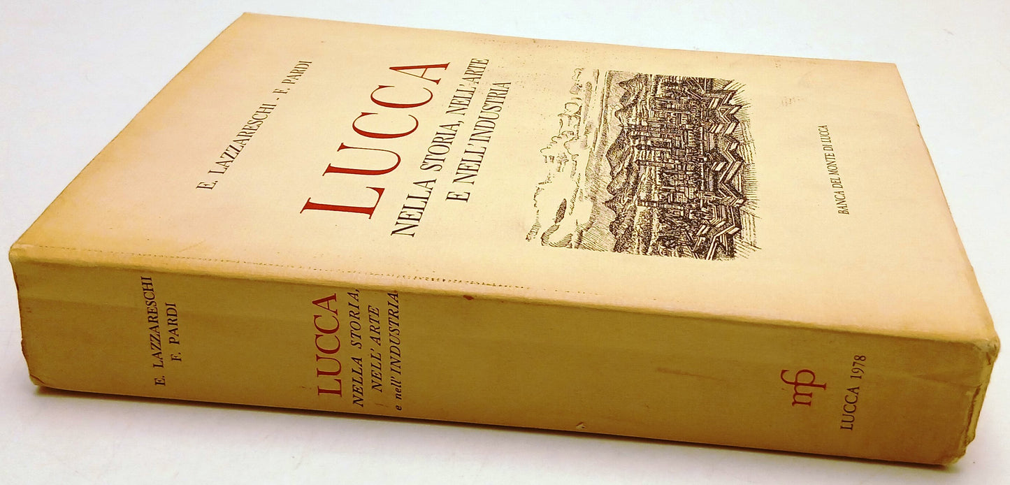 Lucca storia arte e industria - Lazzareschi Pardi - Banca Monte - 1978 - ZFS142