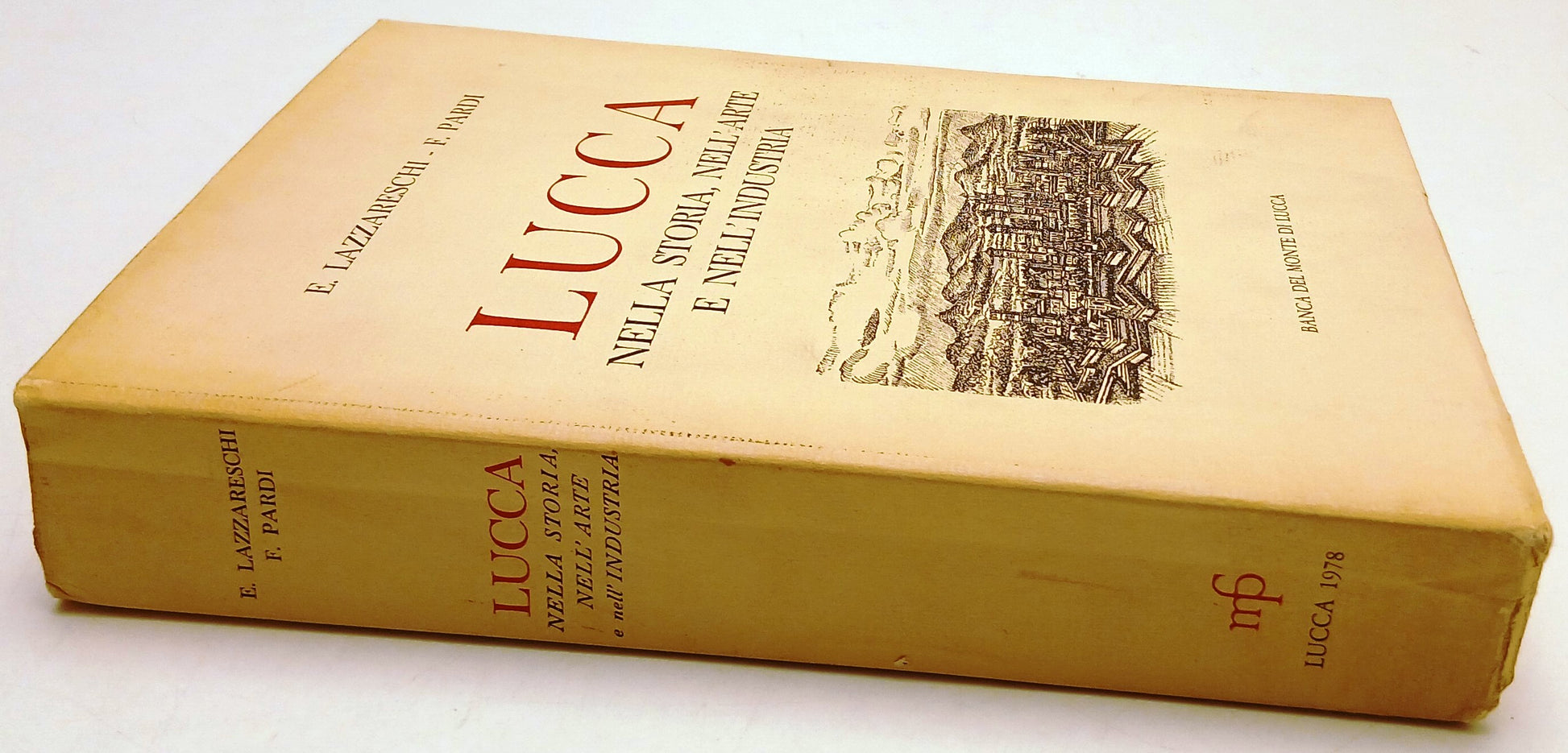 Lucca storia arte e industria - Lazzareschi Pardi - Banca Monte - 1978 - ZFS142