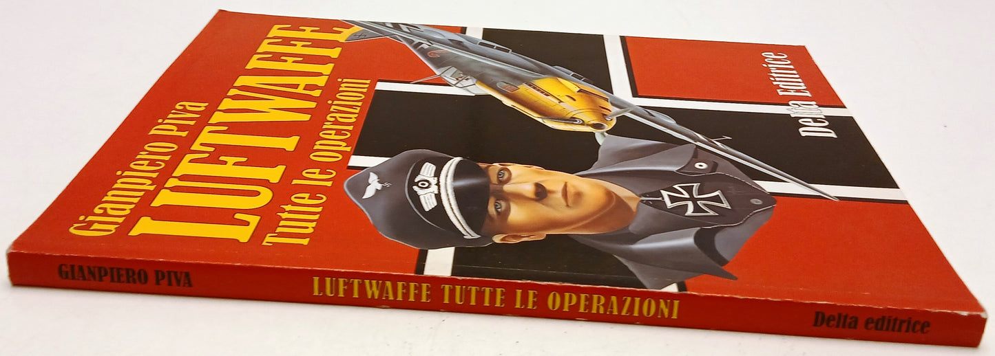 Luftwaffe Tutte le operazioni- Gianpiero Piva - Delta - 1a ed. - YFS931