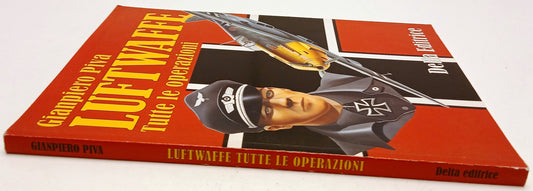 Luftwaffe Tutte le operazioni- Gianpiero Piva - Delta - 1a ed. - YFS931