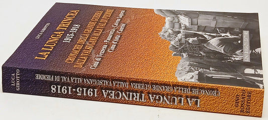 La lunga trincea 1915-1918 Valsugana- Luca Girotto- Gino Rossato- 1a ed.- ZFS238