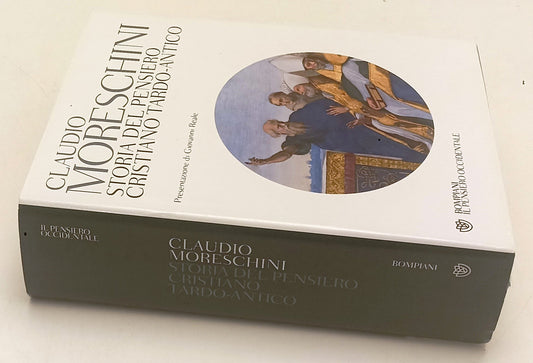 LS- STORIA PENSIERO CRISTIANO TARDO-ANTICO- MORESCHINI- BOMPIANI- 2013-CS-YFS204