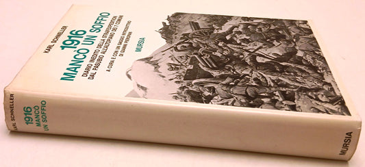 1916 Manco' un soffio Strafexpedition - Karl Schneller - Mursia - 1a ed.- ZFS202