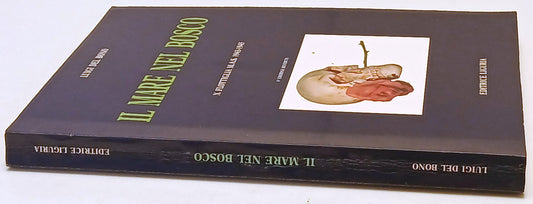 Il mare nel bosco X flottiglia M.A.S. - Luigi Del Bono - Liguria- 1a ed.- ZFS239