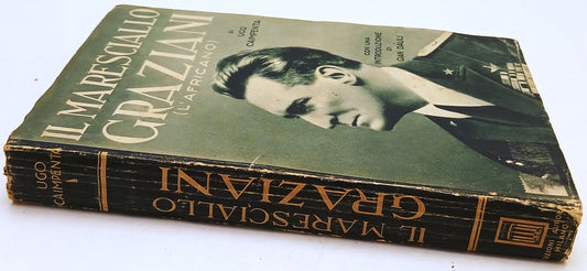 Il Maresciallo Graziani L'Africano - Ugo Caimpenta - Aurora - 1a ed.- ZFS236