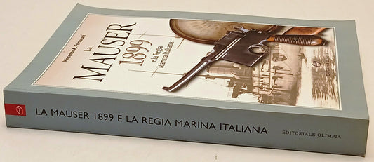 La Mauser 1899 Regia Marina Italiana- Vincenzo Fortunati- Olimpia- 1a ed.-ZFS232