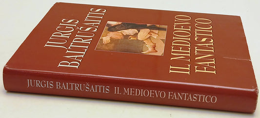Il Medioevo fantastico Esotismi arte gotica - Jurgis Baltrusaitis - CDE - ZFS275