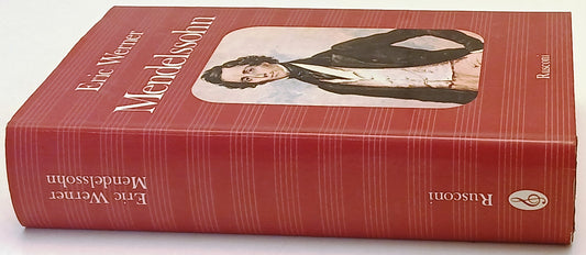 Mendelssohn La vita e l'opera - Eric Werner - Rusconi La Musica - 1a ed.- ZFS250