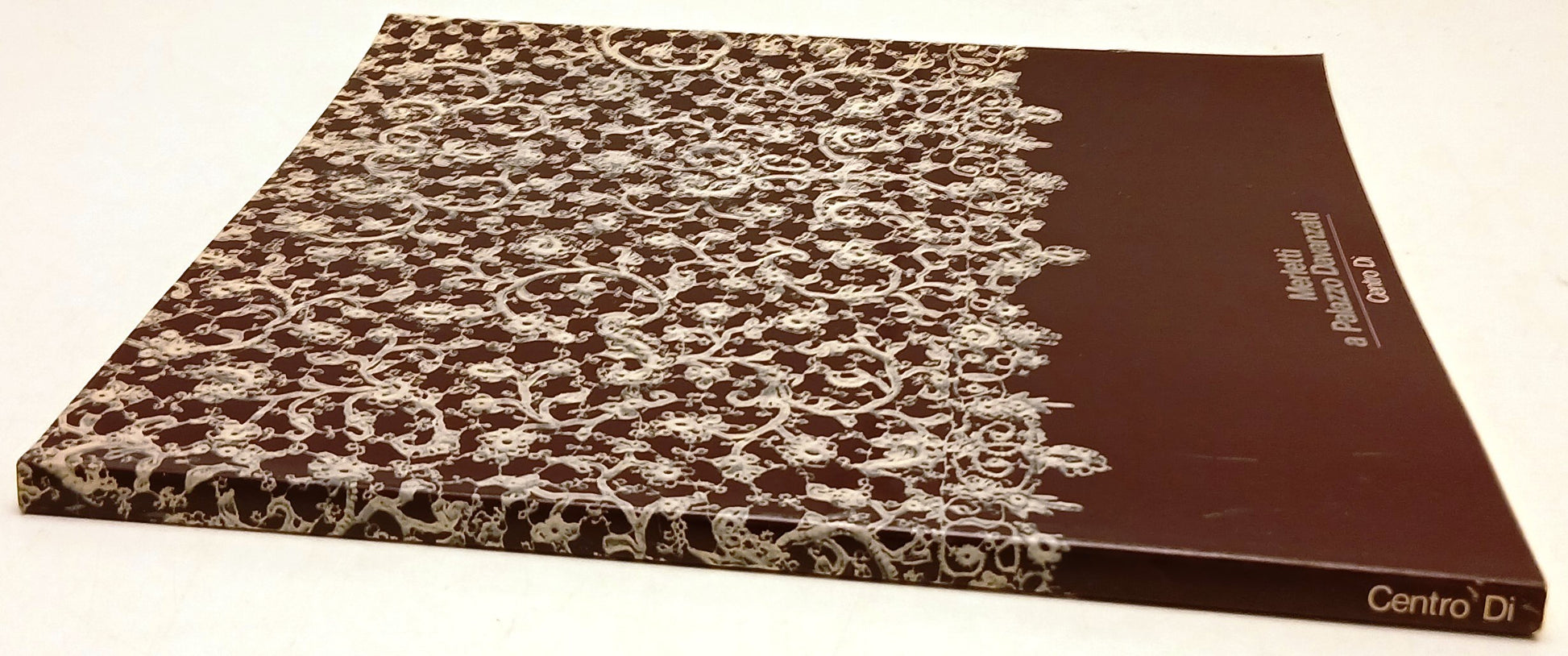 Merletti a Palazzo Davanzati Manifatture - Centro Di - catalogo 1981 - YFS362