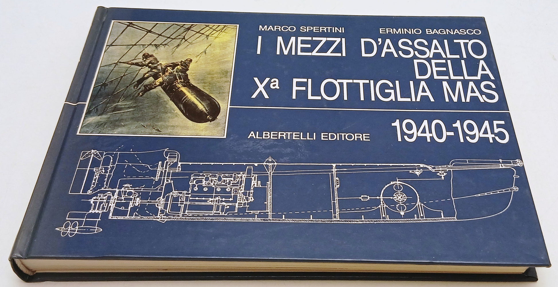 I mezzi d'assalto della X Flottiglia Mas 1940-1945- Albertelli- Sportini- YDS186