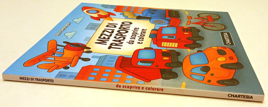 Mezzi di trasporto da scoprire e colorare- Chartesia Scopri colora- 1a ed-XFS218