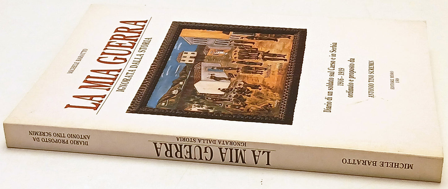 La mia guerra Ignorata dalla storia - Michele Barbato - Moro - 1a ed.- ZFS233