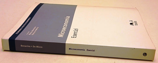 Microeconomia Esercizi - Monica Bonacina Patrice De Micco- Tools- 1a ed.- ZFS257