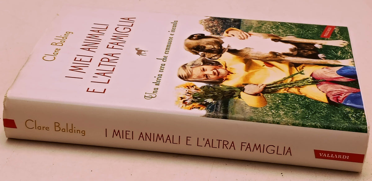 I miei animali e l'altra famiglia - Clare Balding - Vallardi - YFS174