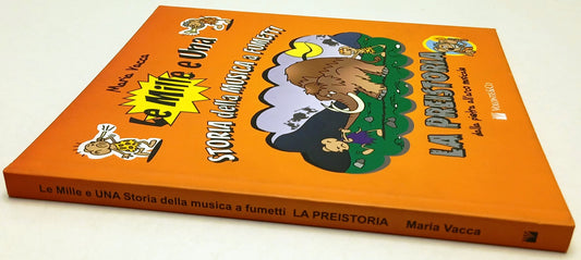 Le mille e una storia della musica a fumetti La preistoria - Maria Vacca- XFS214