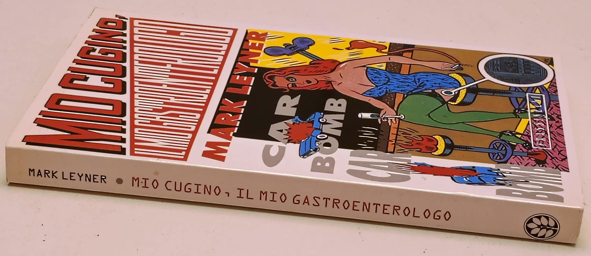 Mio cugino il mio gastroenterologo - Mark Leyner - Frassinelli - 1a ed. - ZFS283