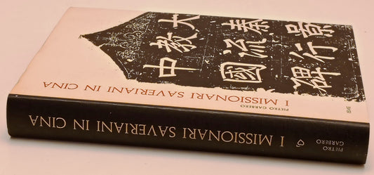 I Missionari Saveriani in Cina - Pietro Garbero - ISME - 1a ed. - ZFS300