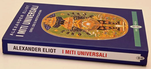 I miti universali Eroi Dei - Alexander Eliot - Neri Pozza - 1a ed. - ZFS309