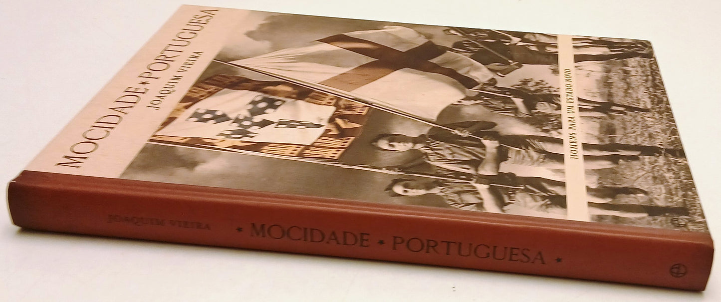 Mocidade Portuguesa Homens para um estado novo - Joaquim Vieira - 1a ed.- YFS947